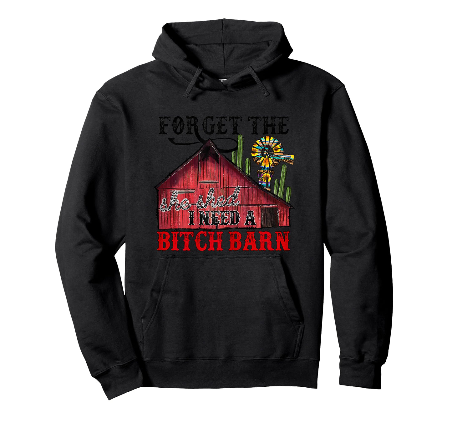 Forget The She Shed, I Need A Bitch Barn T-Shirt
