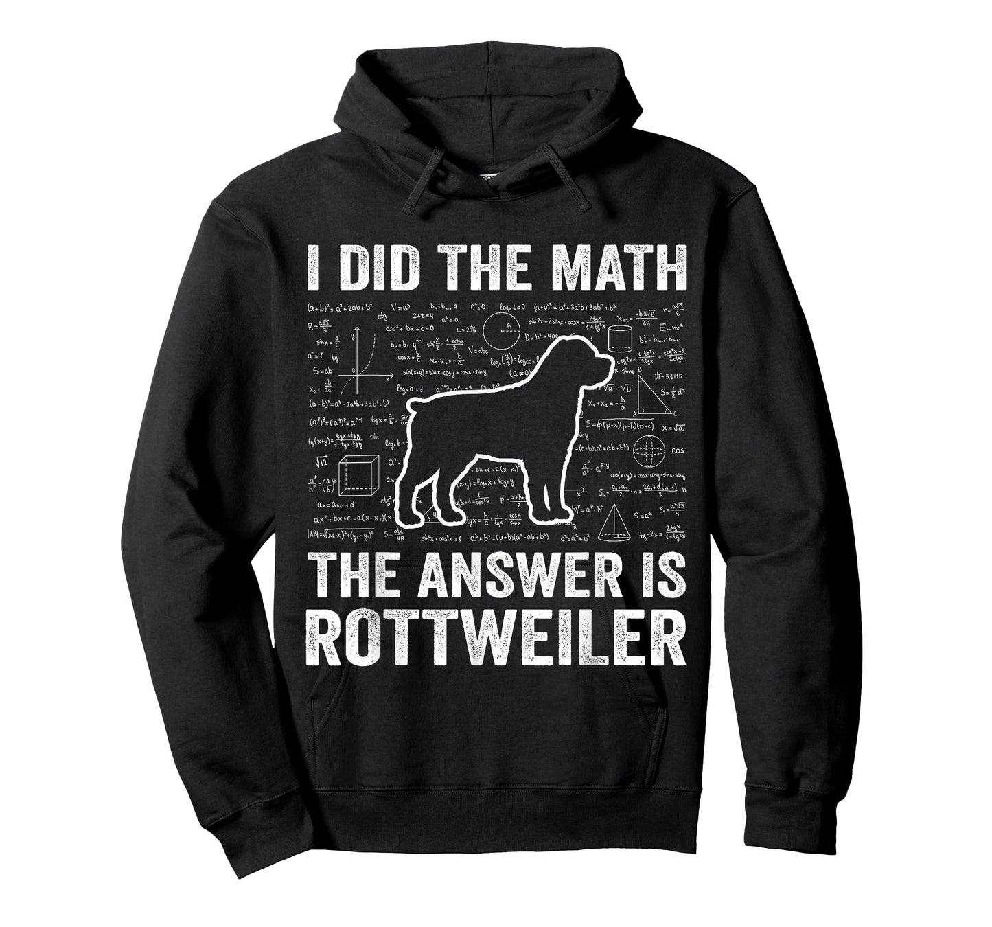 I Did The Math The Answer is Rottweiler Funny Dog Lover T-Shirt