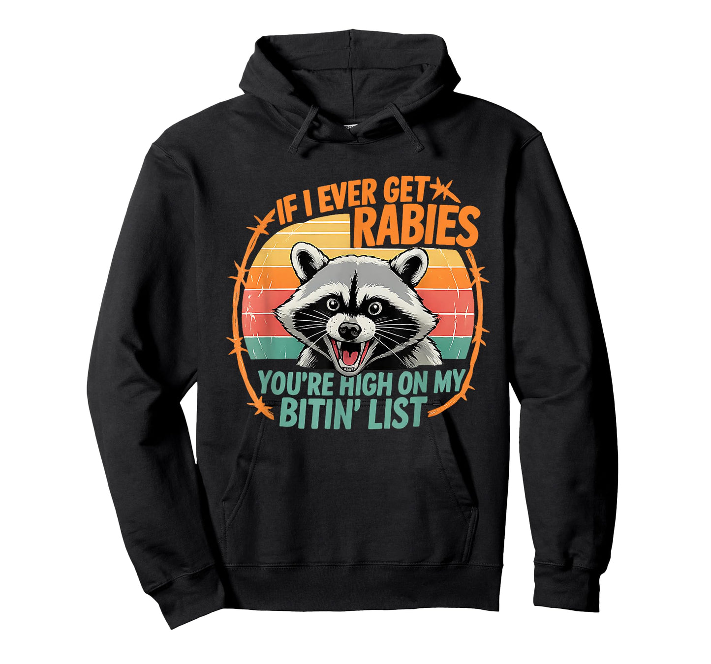 If I Ever Get Rabies, You're High On My Bitin' List Funny T-Shirt