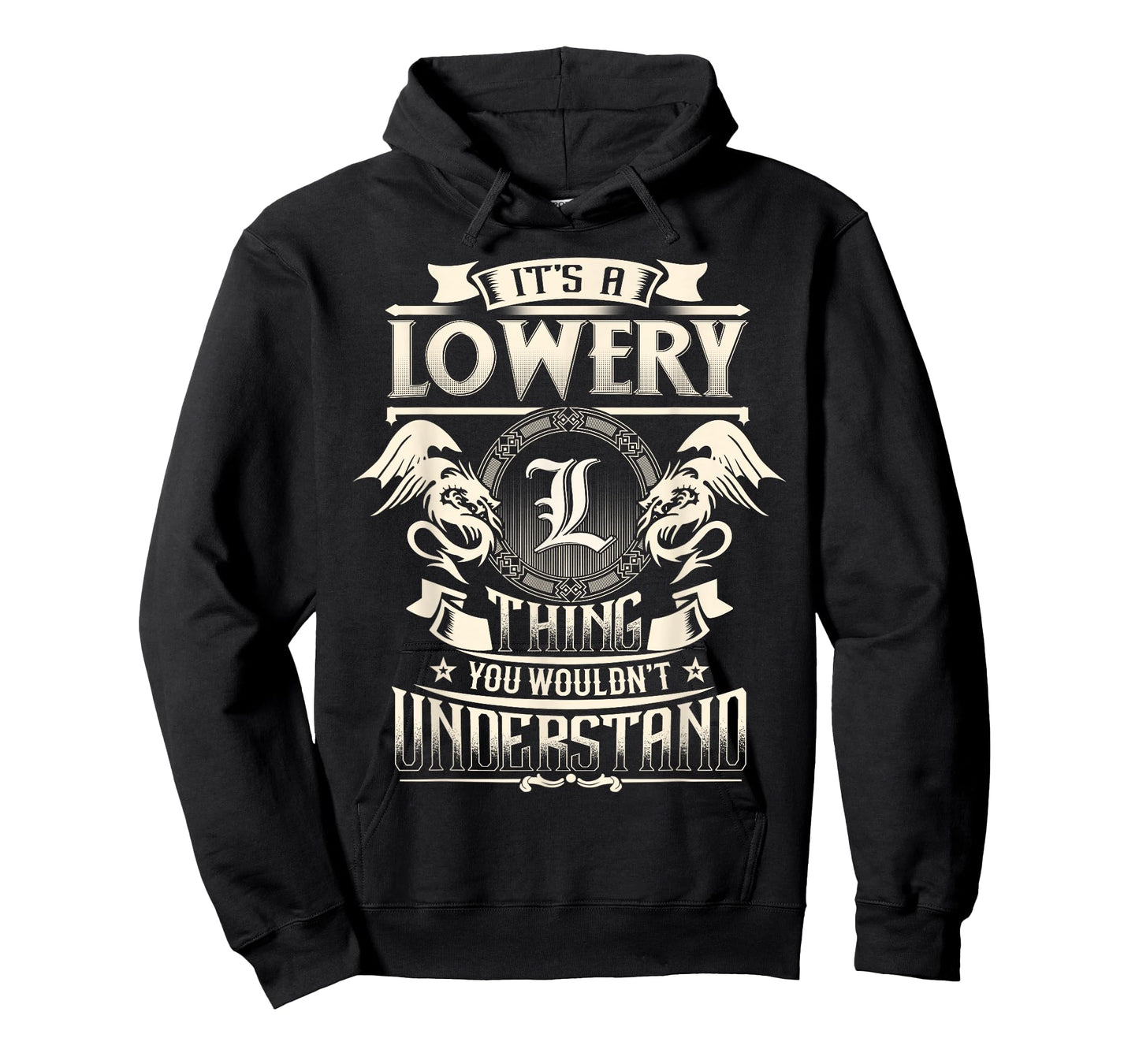 It's A LOWERY Thing You Wouldn't Understand Family Name T-Shirt