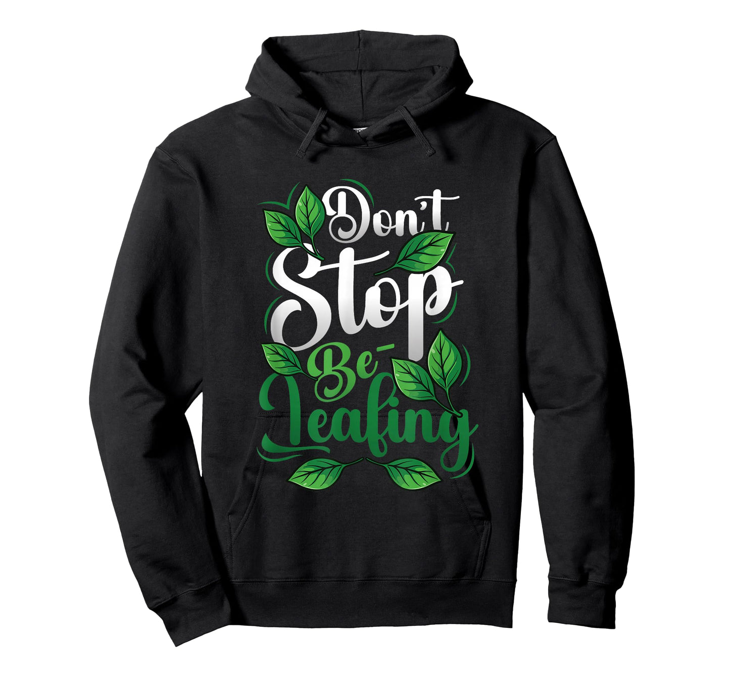 Don’t Stop Be-Leafing Funny Plant Lover Gardening T-Shirt