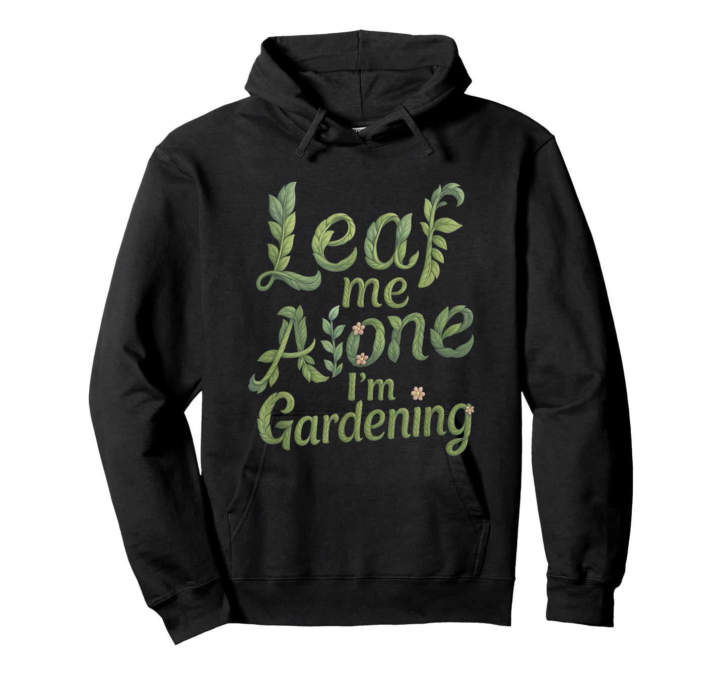 Leaf Me Alone I'm Gardening Funny Gardener T-Shirt