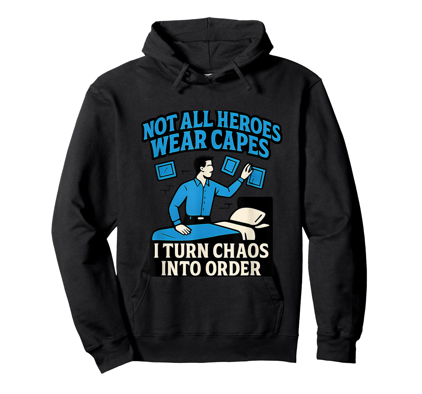 I Turn Chaos Into Order Hero Organization Graphic Novelty T-Shirt