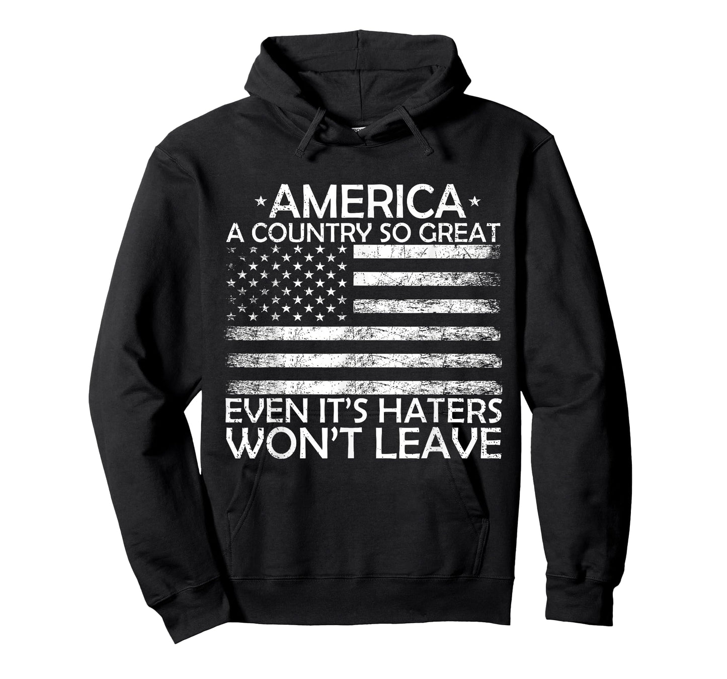 America A Country So Great Even It's Haters Won't Leave T-Shirt