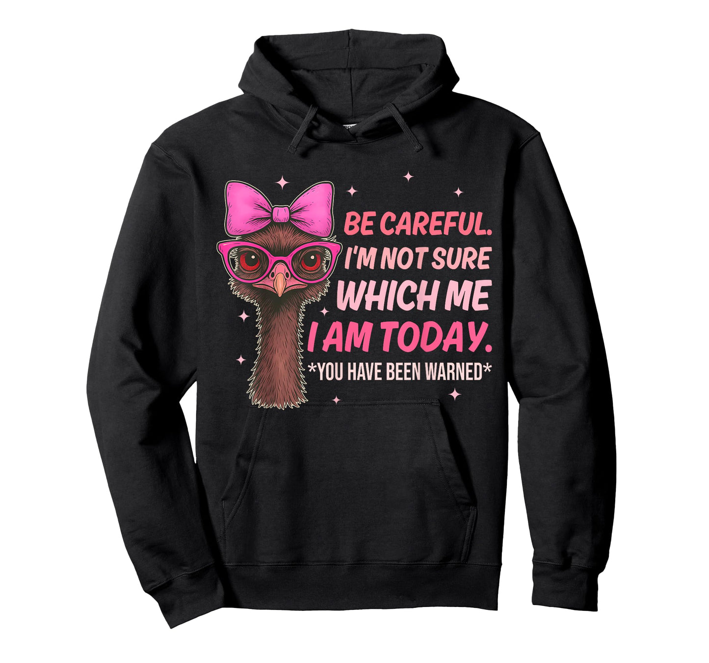 Be Careful. I'm Not Sure Which Me I Am Today Design T-Shirt