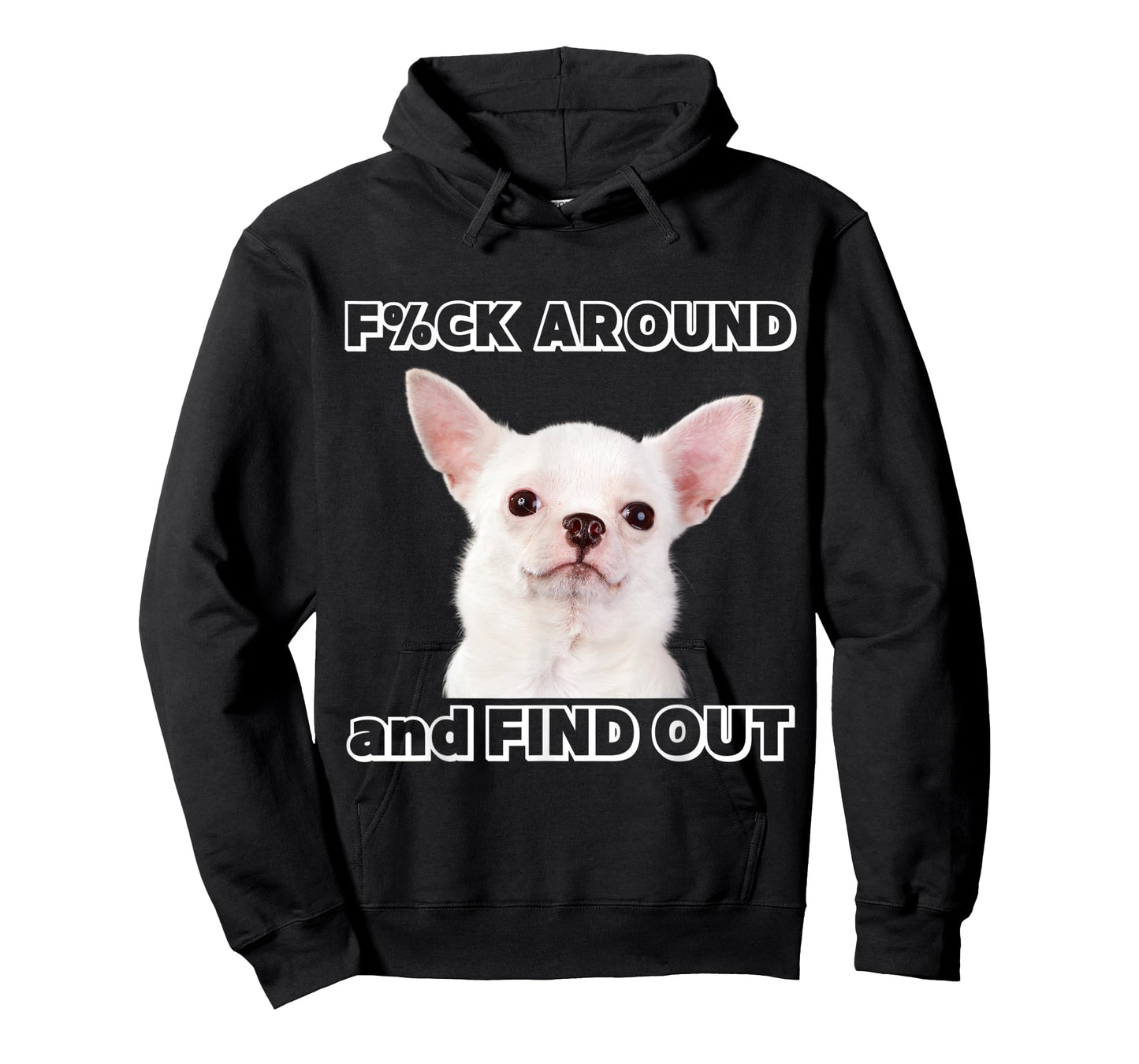Fuck around and find out Chihuahua with "Try Me" Attitude T-Shirt
