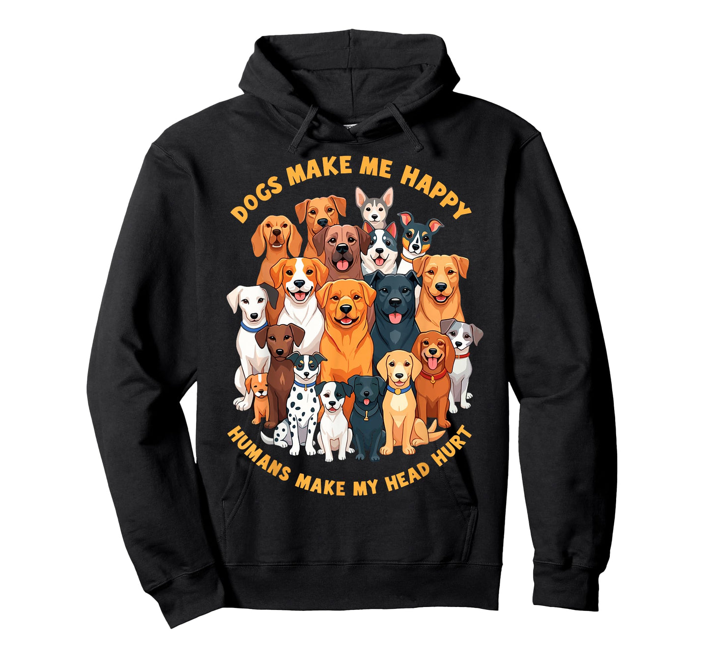 Dogs Make Me Happy Humans Make My Head Hurt Funny Dog Joke T-Shirt