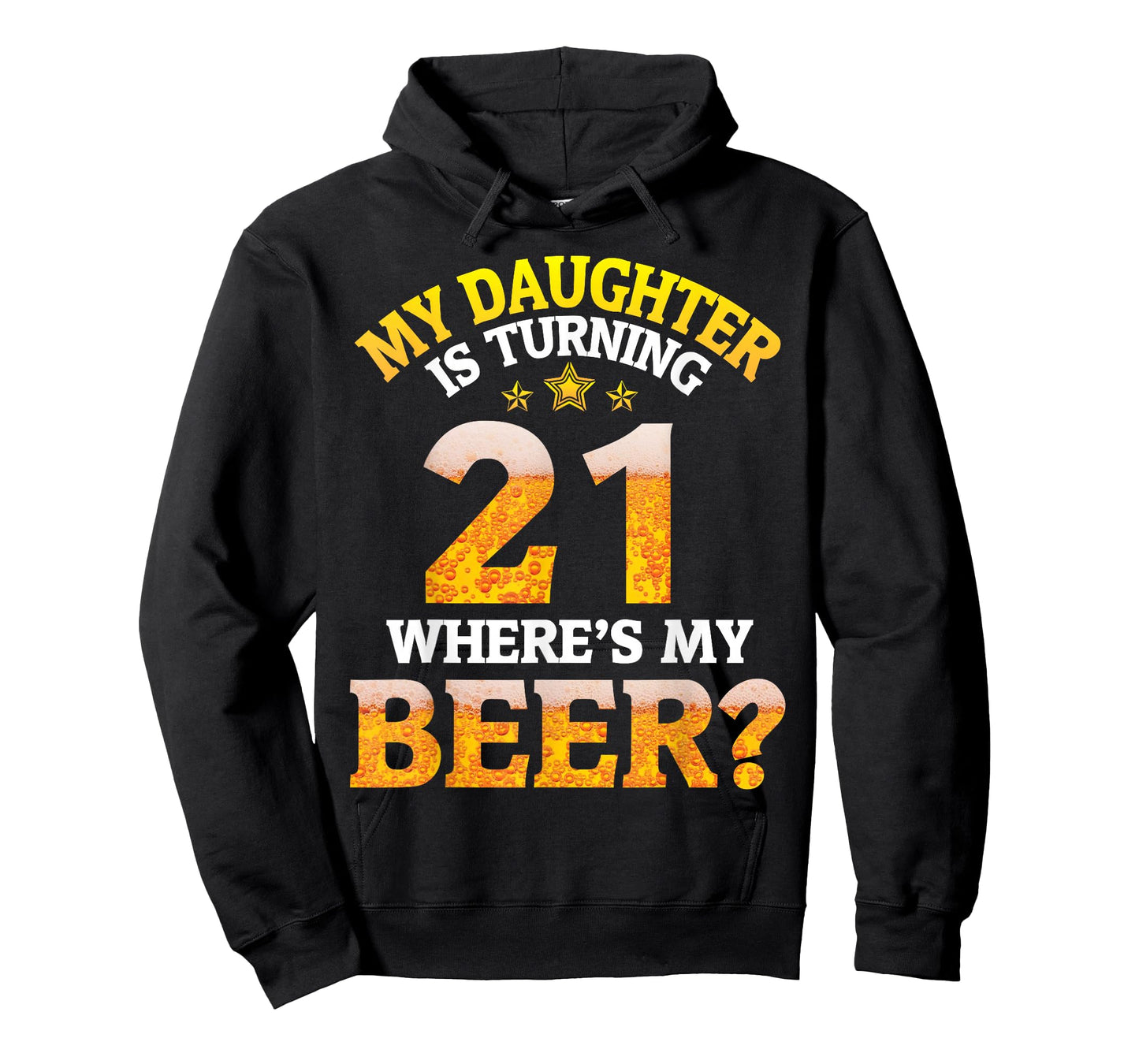 Mom Dad My Daughter Is Turning 21 Years Old Where's My Beer T-Shirt