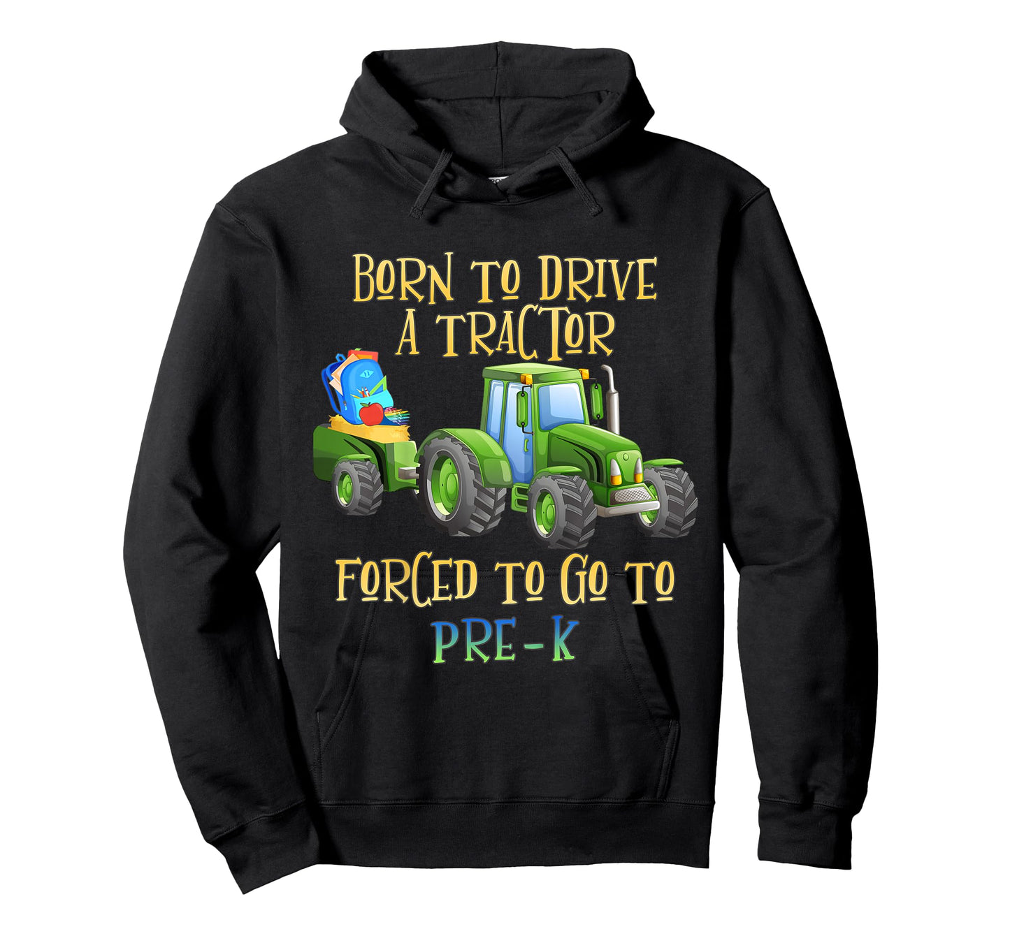 Kids Born to Drive Tractor Forced to Go to Pre-K Kindergarten T-Shirt