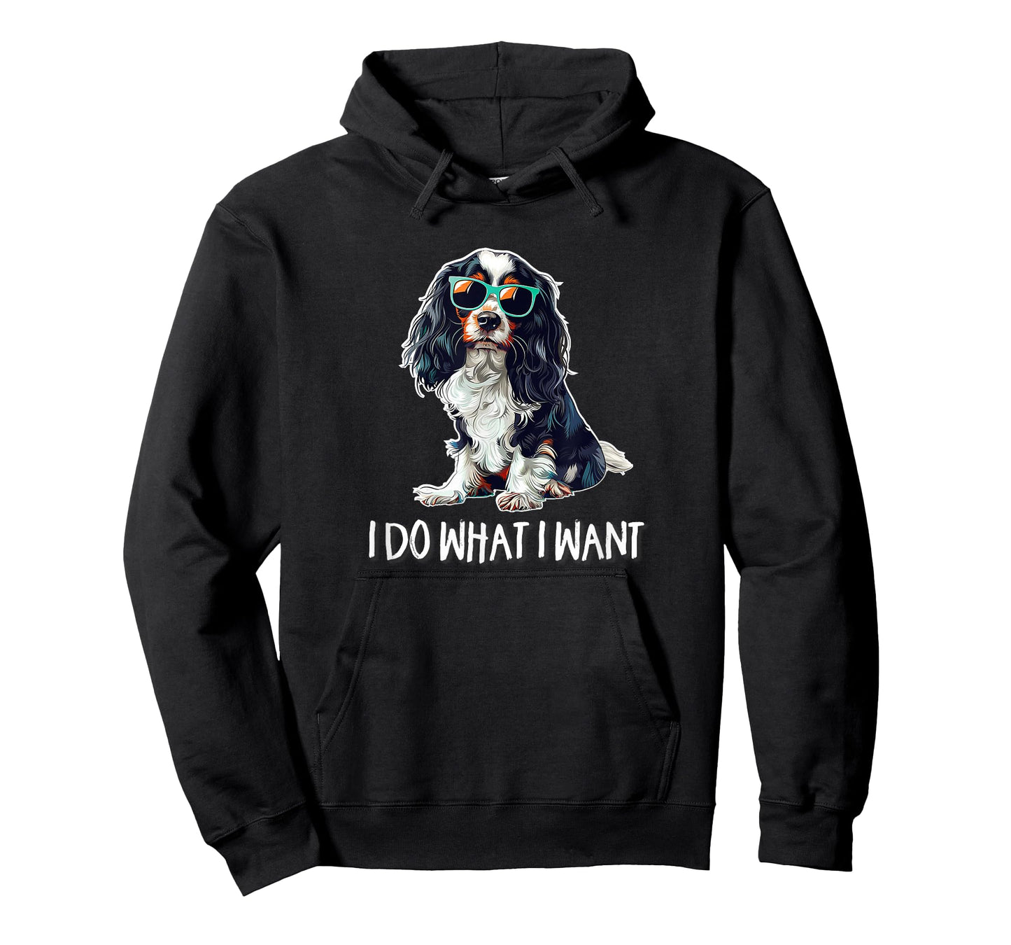 Funny Do What I Want Tricolor Cavalier Spaniel Lover T-Shirt