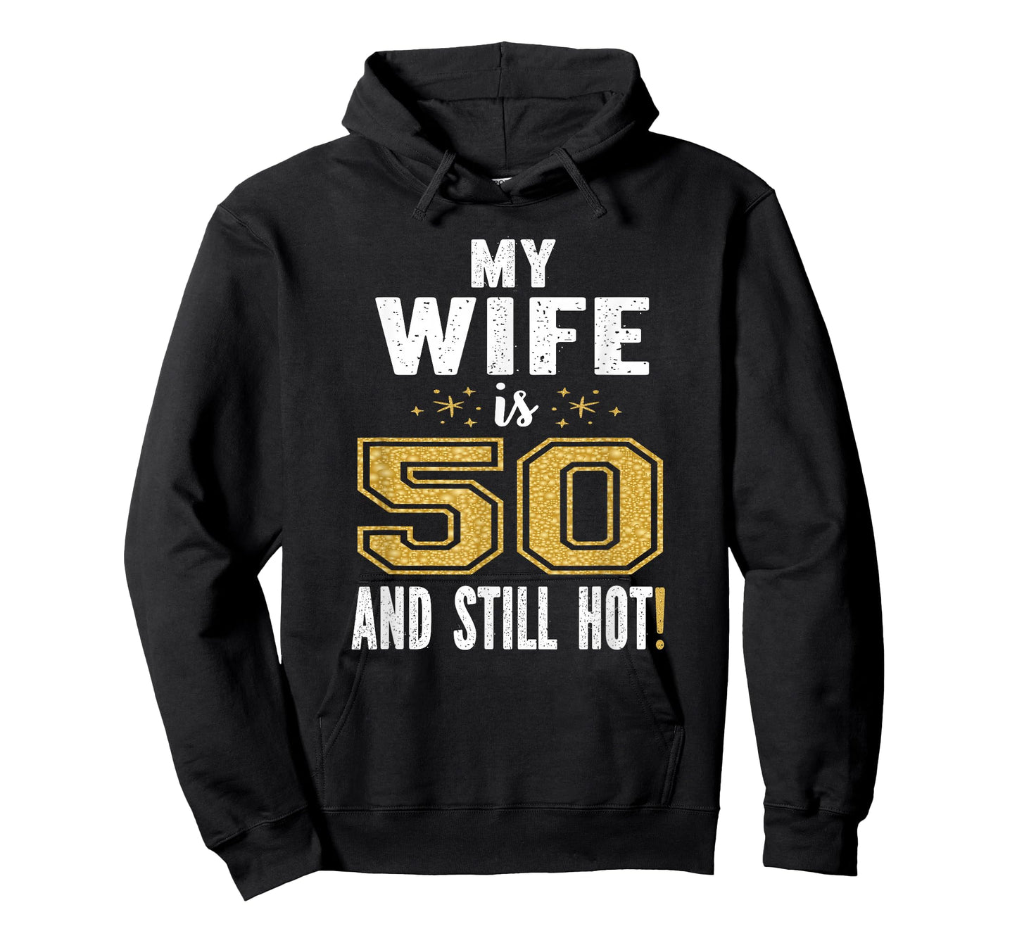 My Wife is 50 and Still Hot 50th Birthday Gift for Her T-Shirt