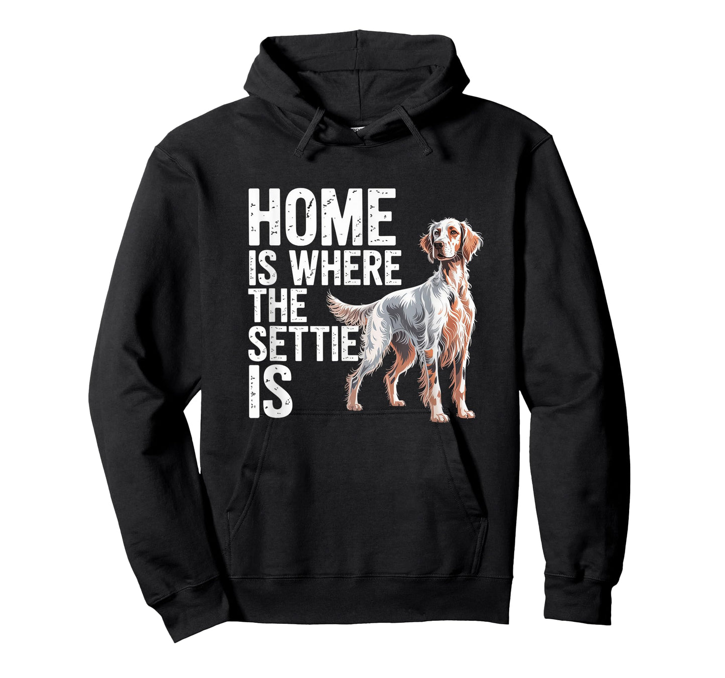 English Setter Owner Funny Home is Where The Settie is T-Shirt