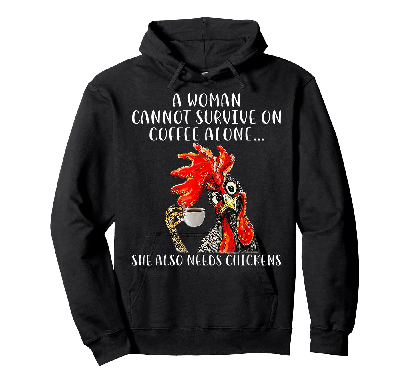 A Woman Cannot Survive On Coffee Alone She Needs Chickens T-Shirt
