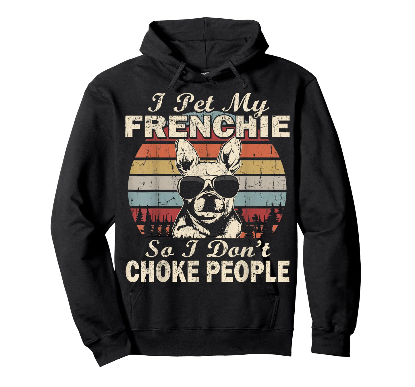 I Pet My Frenchie So I Don't Choke People Retro Funny T-Shirt