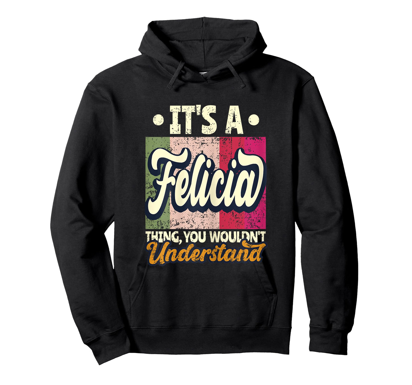 It's A Felicia Thing You Wouldn't Understand T-Shirt
