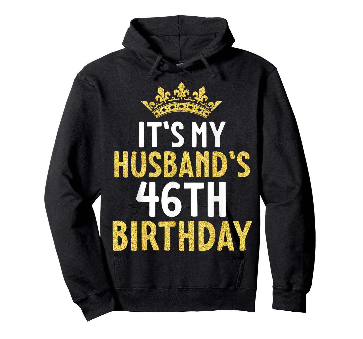 It's My Husband's 46th Birthday Happy 46 Years Old To Me Him T-Shirt