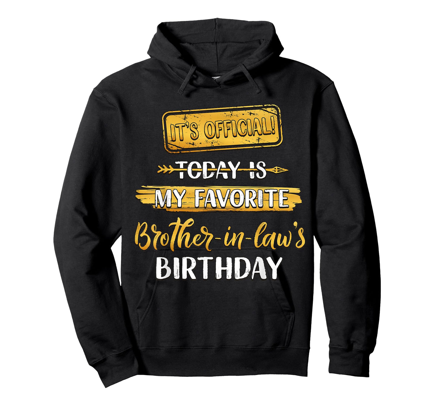 It's Official Today Is My Favorite Brother-In-Law's Birthday T-Shirt