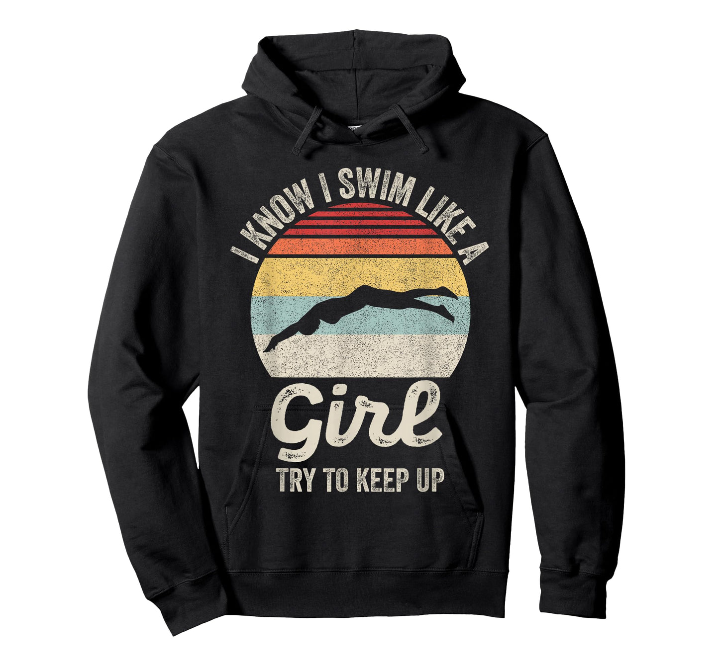 Retro I Know I Swim Like a Girl Try to Keep Up Swimming T-Shirt