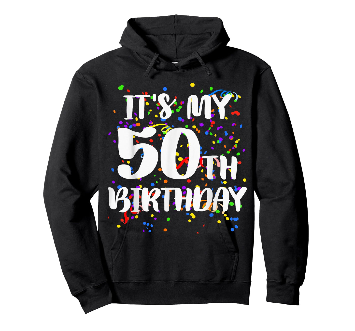 Its My 50th Birthday Shirt Happy Birthday Funny Gift Tshirt T-Shirt
