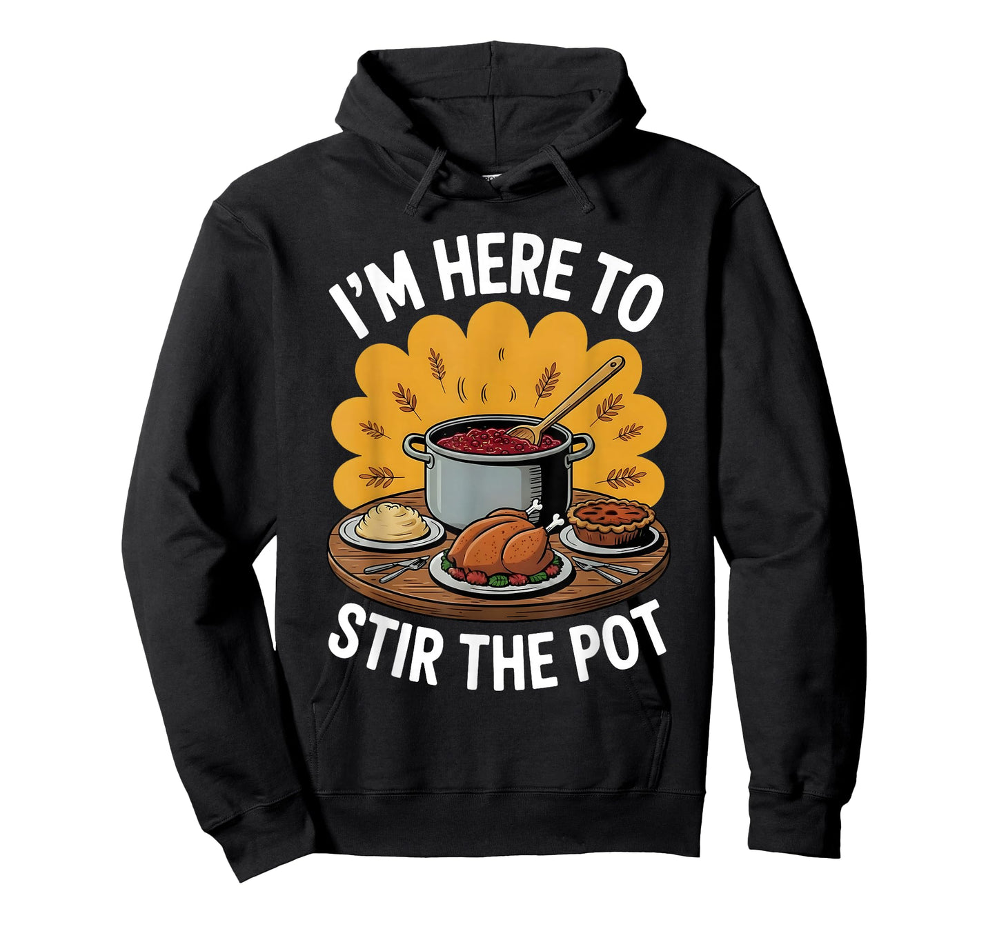 I'm Here to Stir The Pot Funny Cooking Lover Pun Men Women T-Shirt
