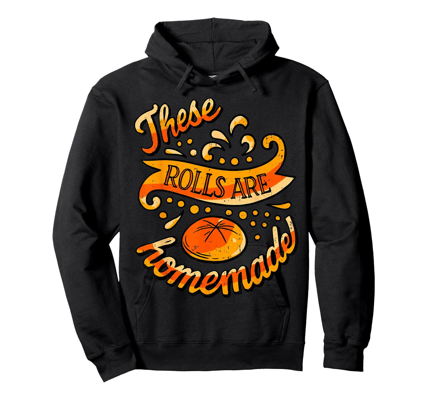 These Rolls are Homemade Funny Thanksgiving Feast Harvest T-Shirt