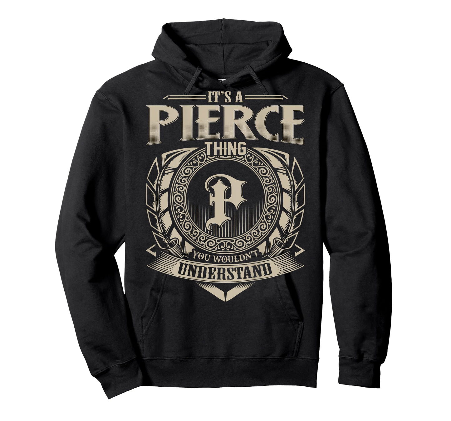It's A PIERCE Thing You Wouldn't Understand Family Name T-Shirt
