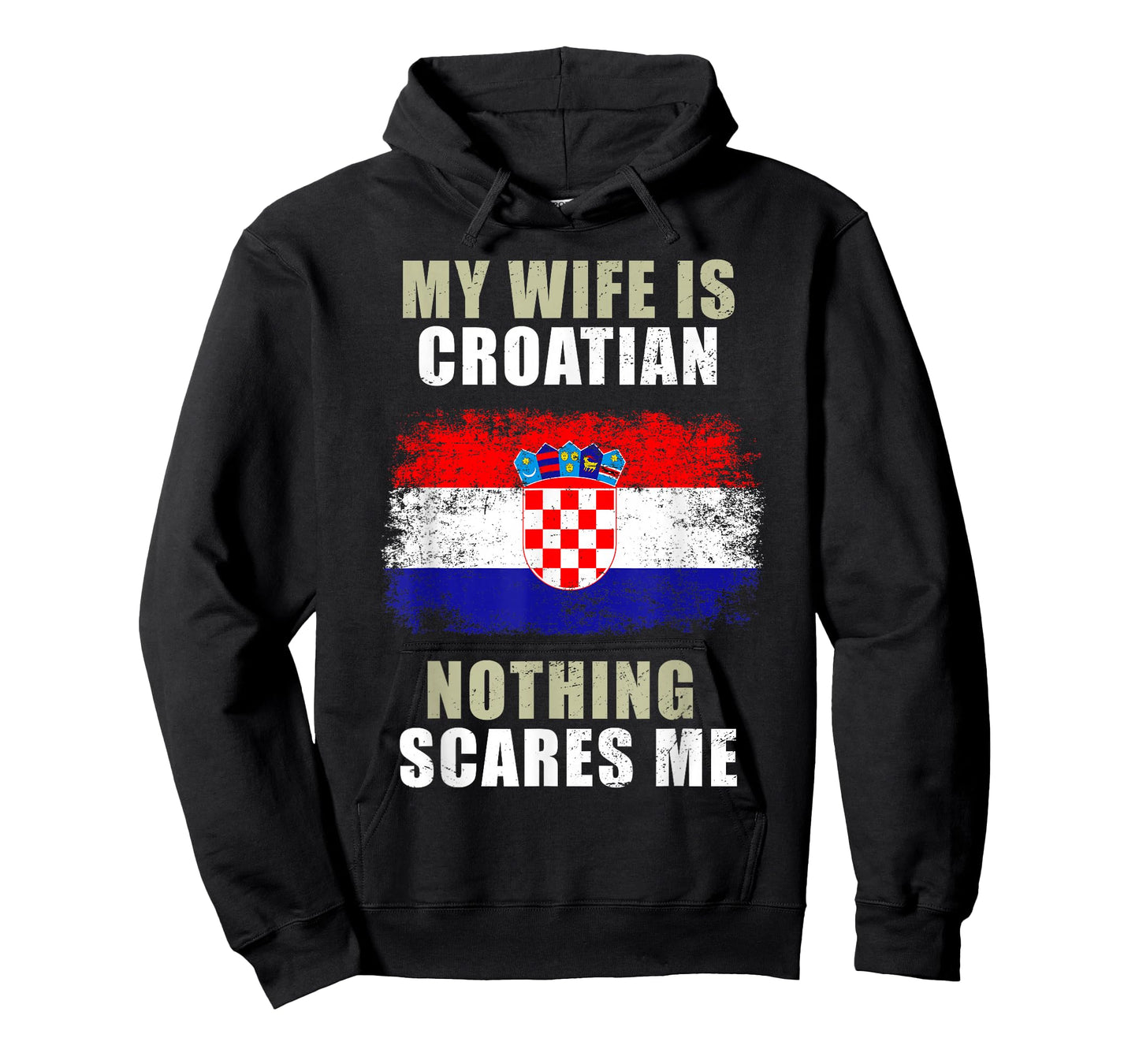 My Wife Is Croatian Nothing Scares Me T-Shirt