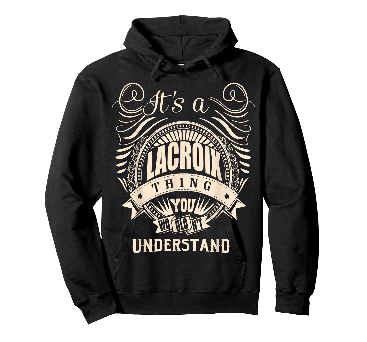 It is a LACROIX Thing You Wouldn't Understand Gifts T-Shirt