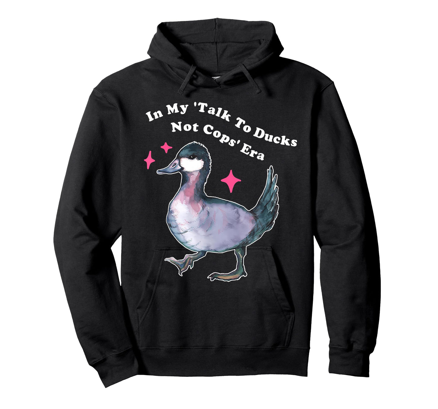 in My 'Talk to Ducks Not Cops' Era T-Shirt