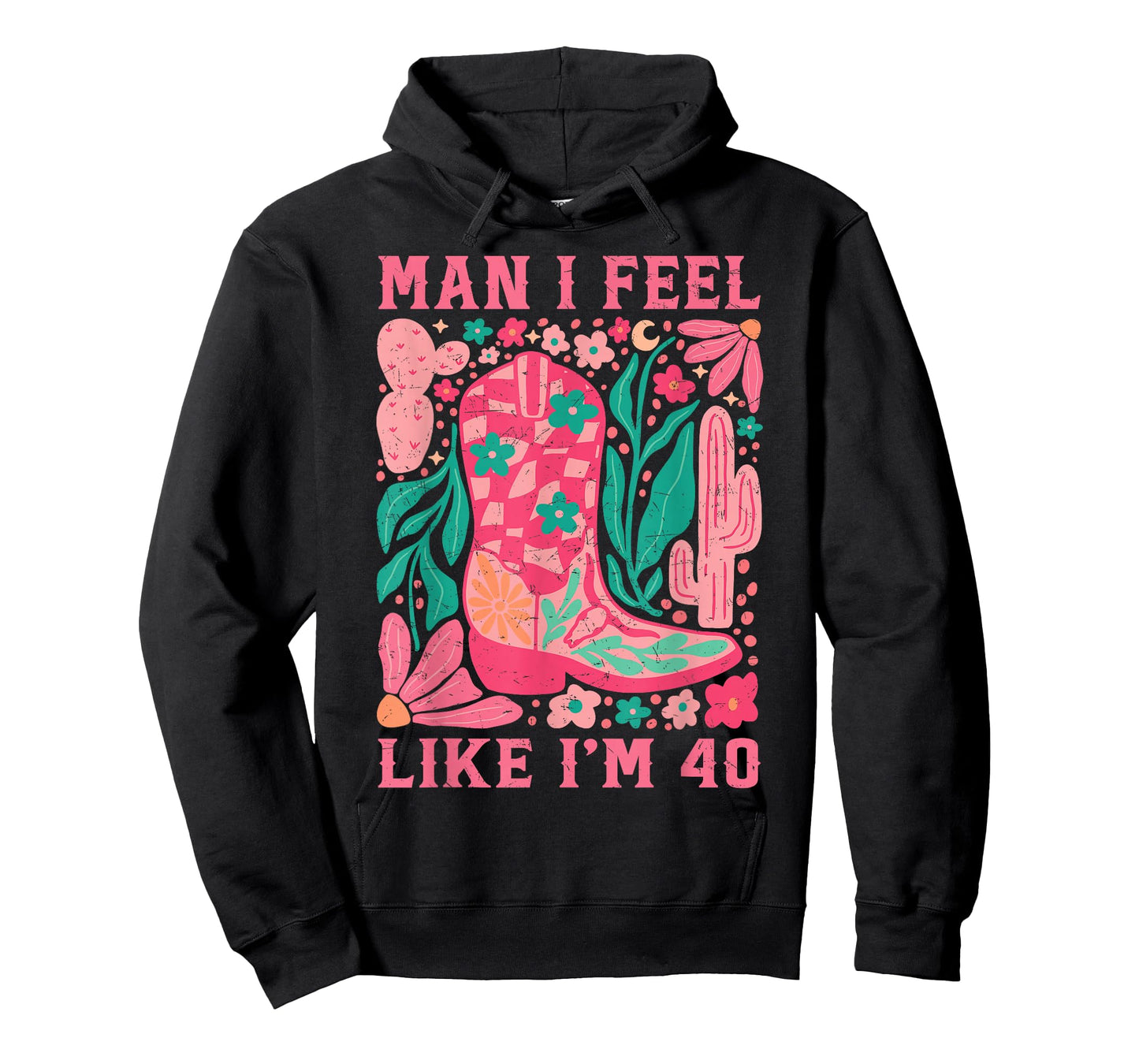 Man I Feel Like I'm 40 Floral 40th Birthday Western Cowgirl T-Shirt