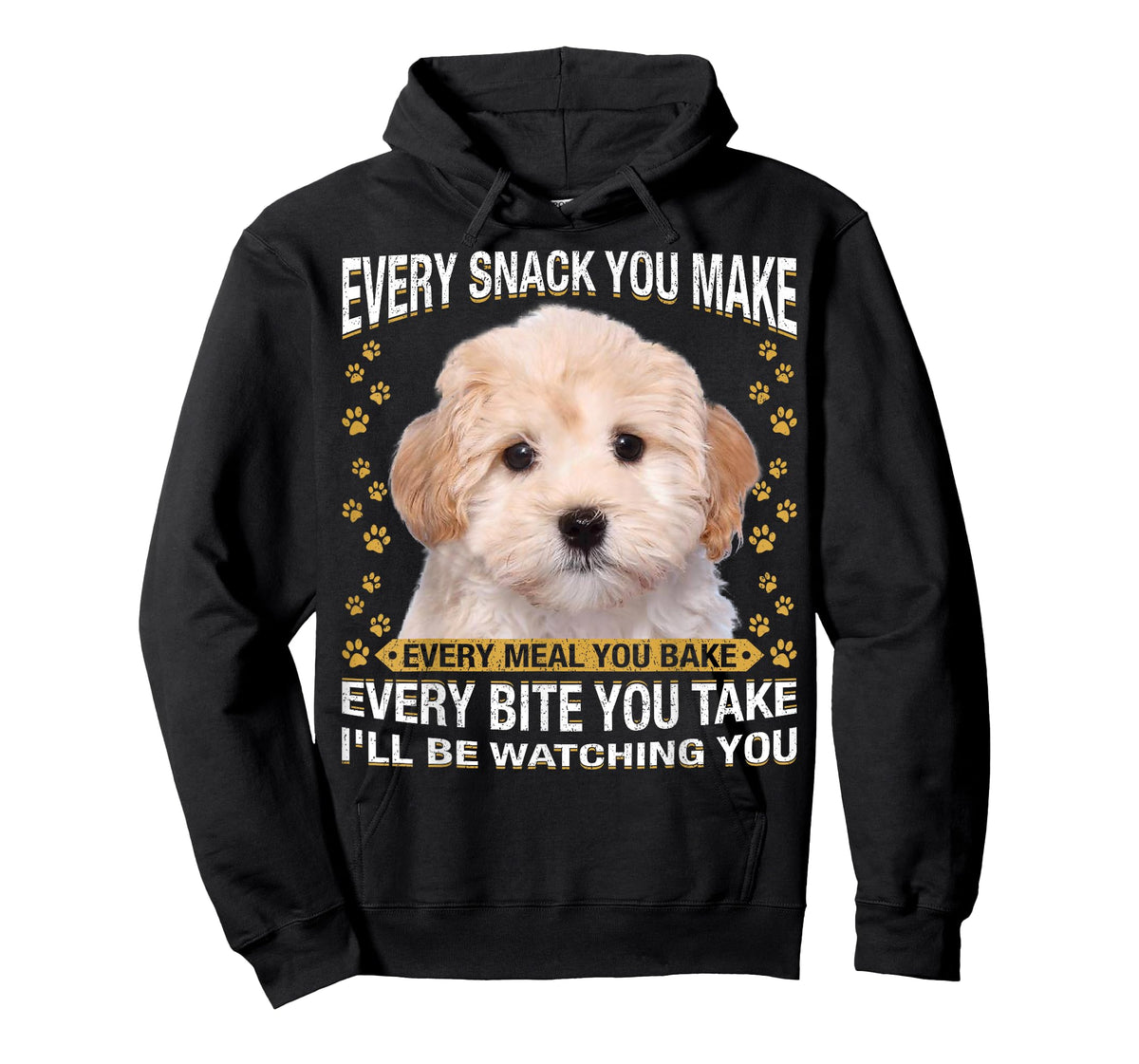 Every Snack You Make Funny Maltipoo Dog Mom, Dog Dad T-Shirt