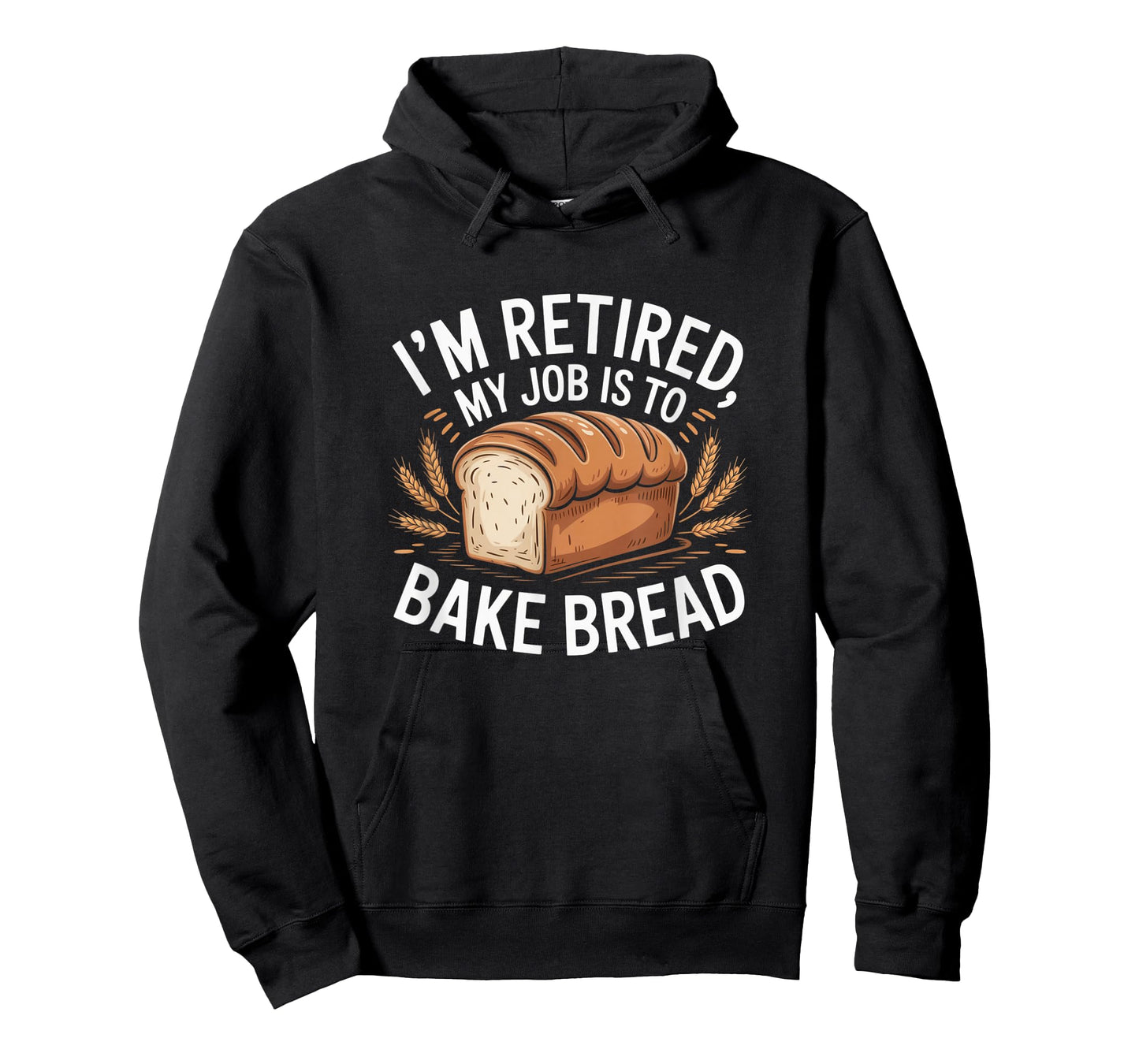 I'm Retired My Job is to Bake Bread Funny Baker Retirement T-Shirt