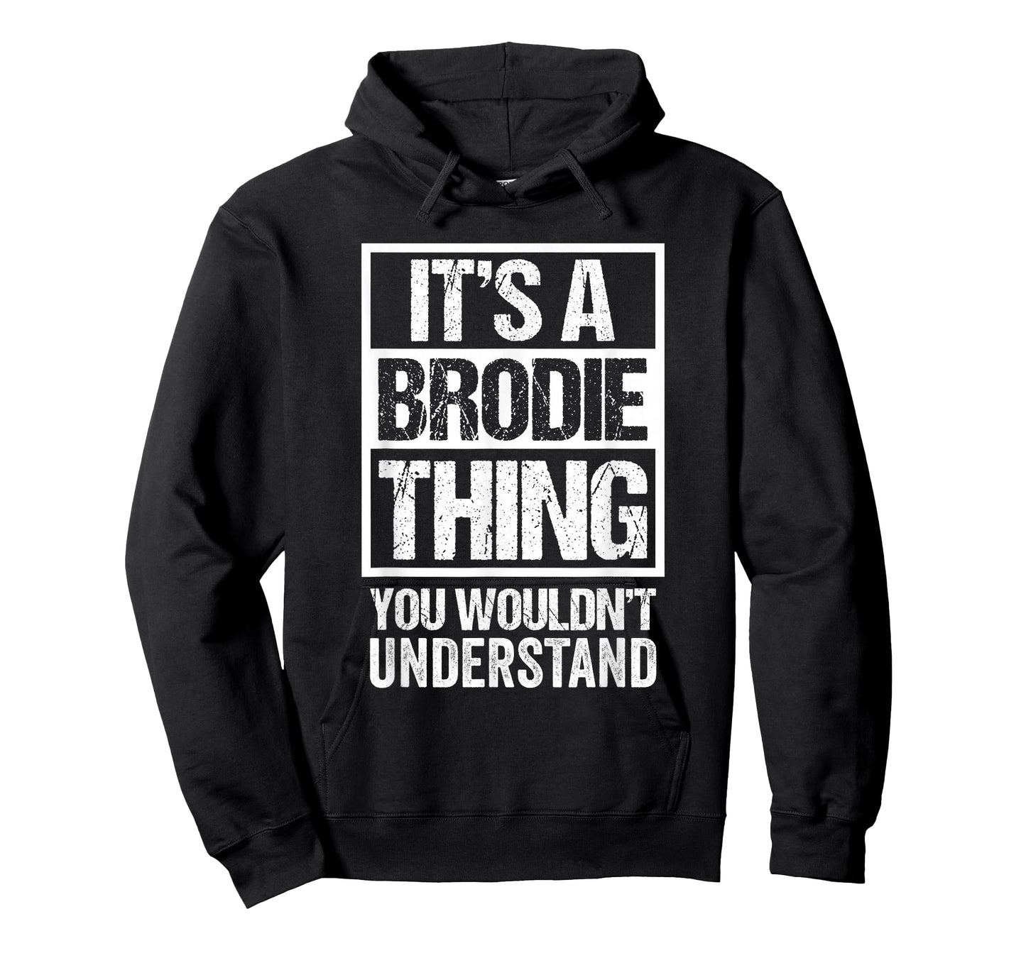 It's A Brodie Thing You Wouldn't Understand First Name T-Shirt