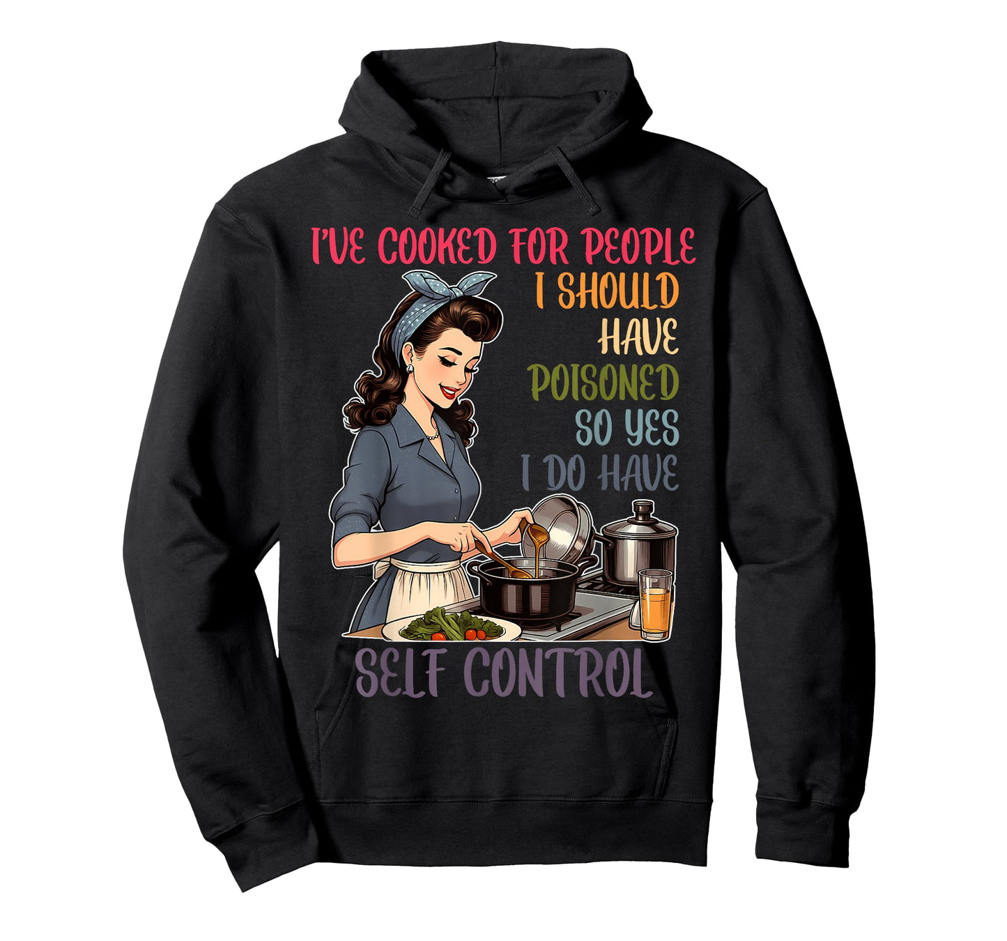 I've Cooked for-People I Should Have Poisoned Funny Design T-Shirt