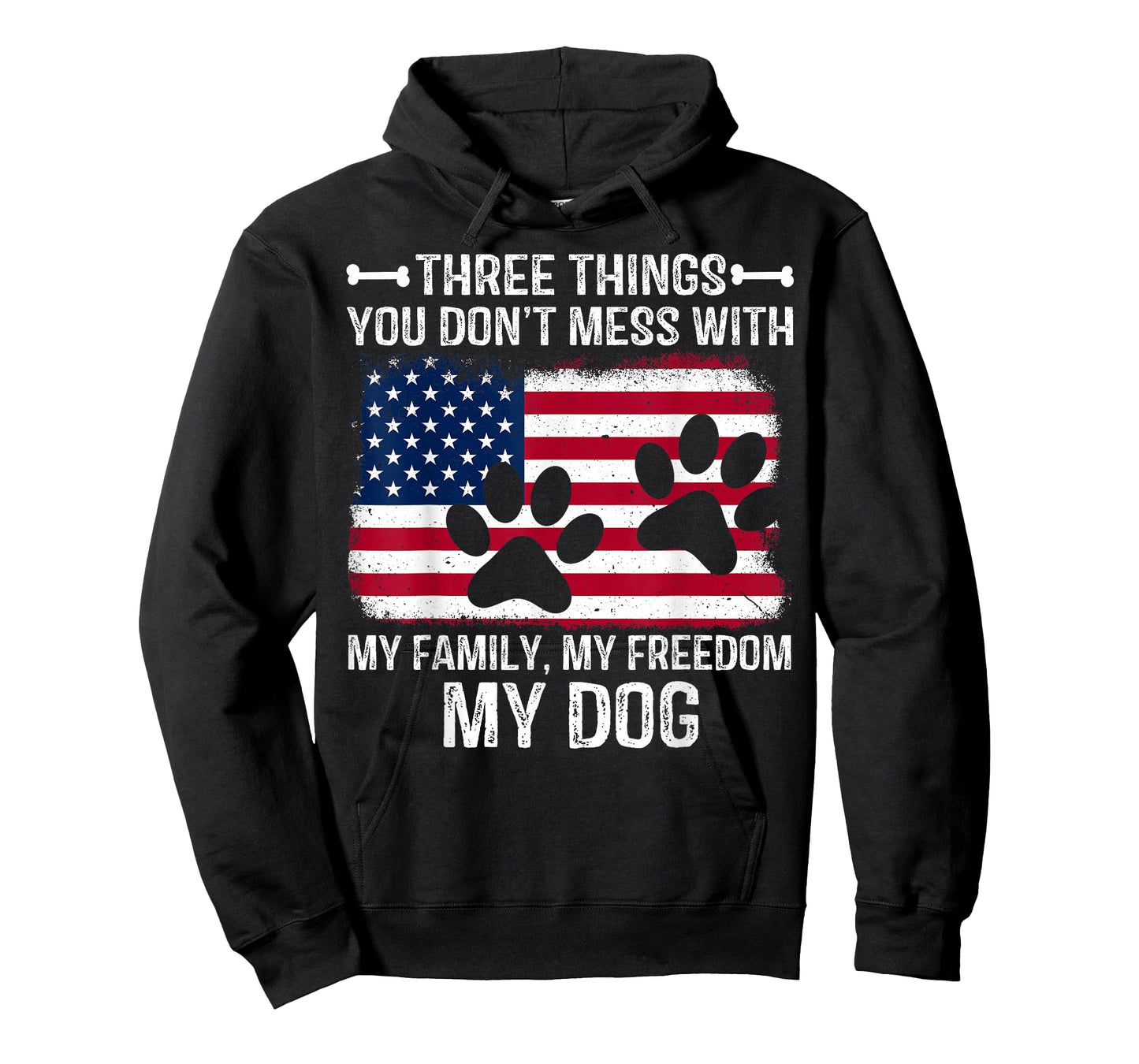 Three Things You Don't Mess With My Family My Freedom My Dog T-Shirt
