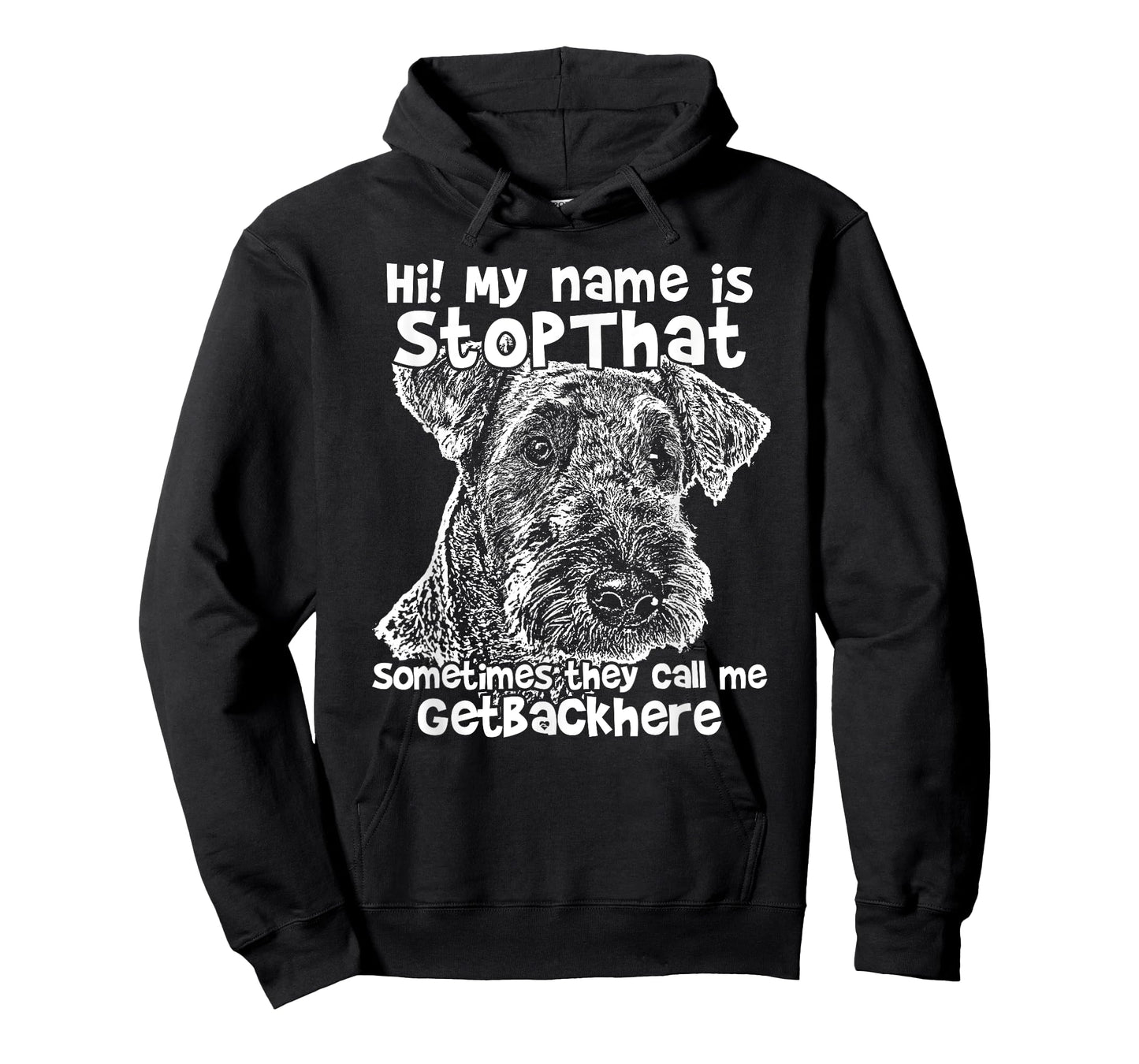 Hi My Name Is Stopthat Funny airedale terrier Shirt T-Shirt