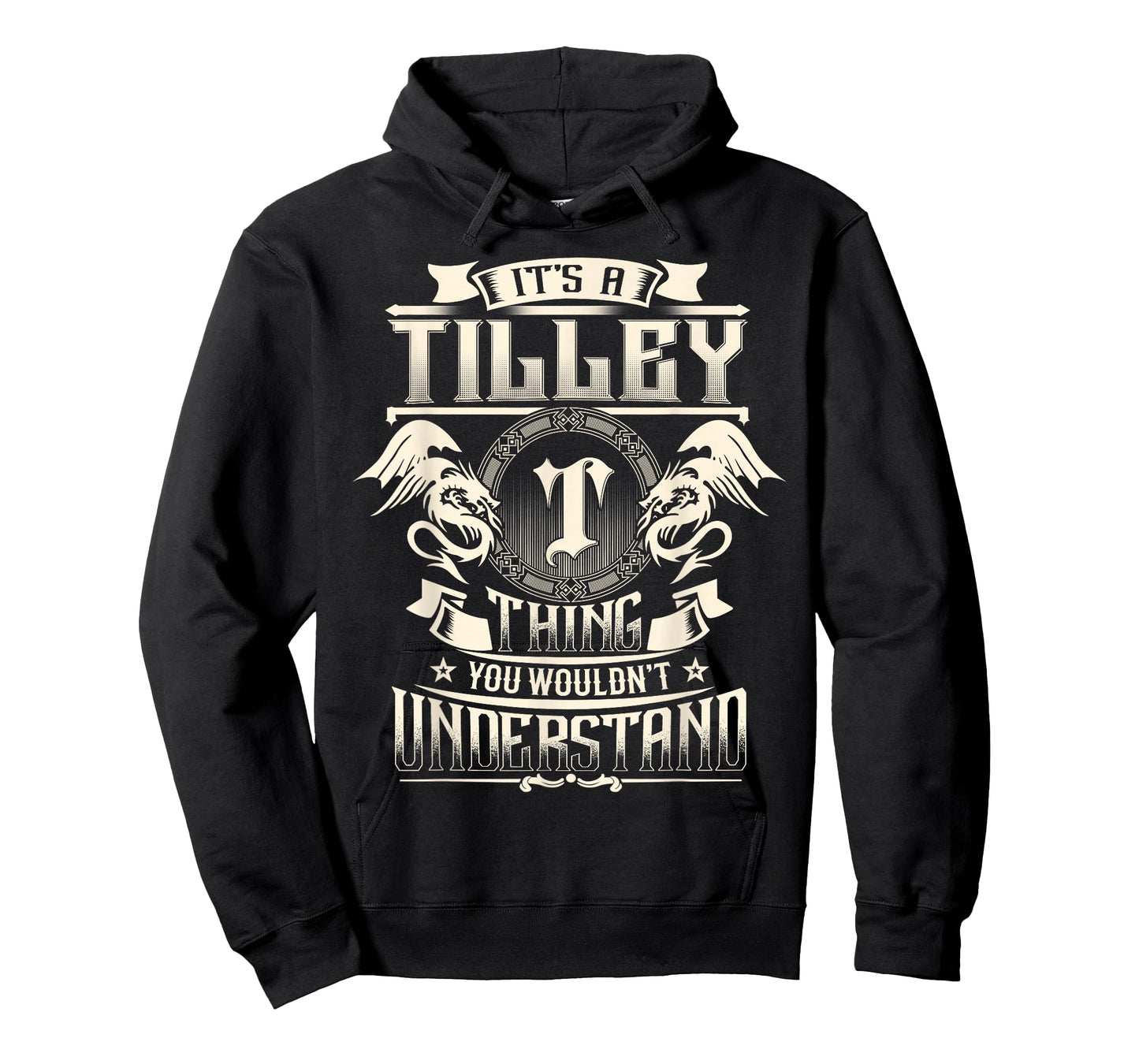 It's A Tilley Thing You Wouldn't Understand Family Name T-Shirt