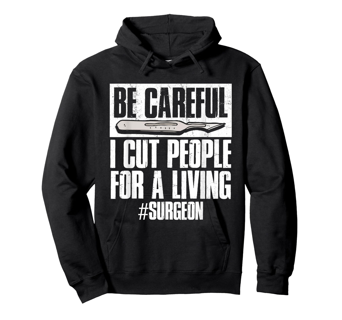 Be Careful I Cut People For Living | Surgeon Surgery T-Shirt