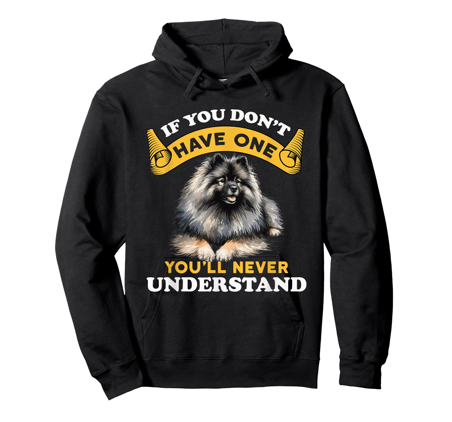 If You Don't Have One You'll Never Understand Keeshond Dog T-Shirt