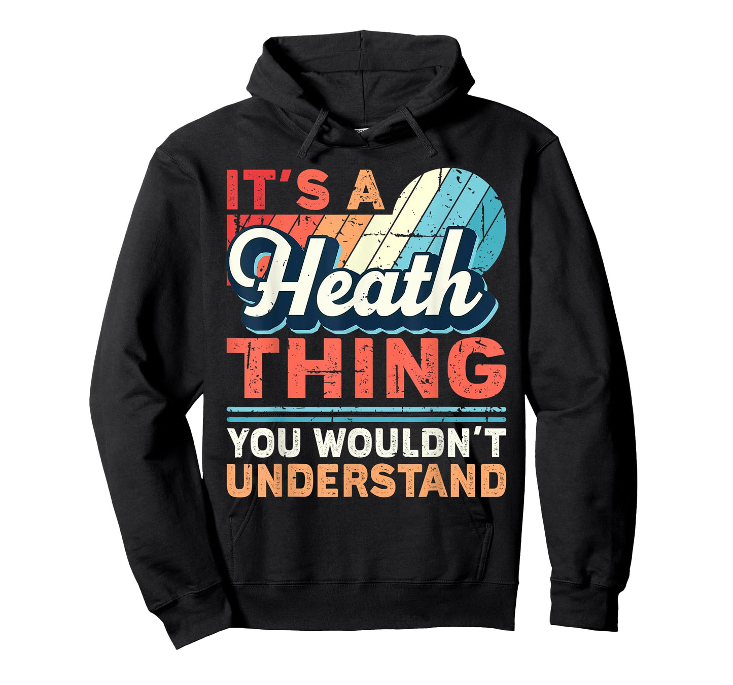 Mens Heath Name - It's a Heath Thing T-Shirt