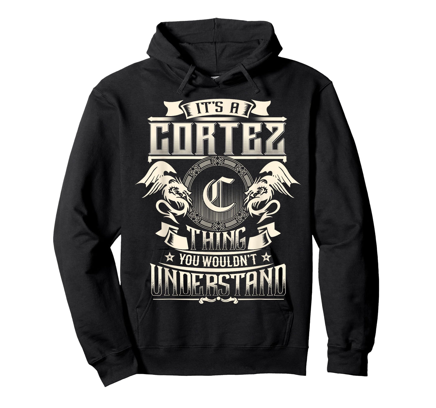 It's A CORTEZ Thing You Wouldn't Understand Family Name T-Shirt