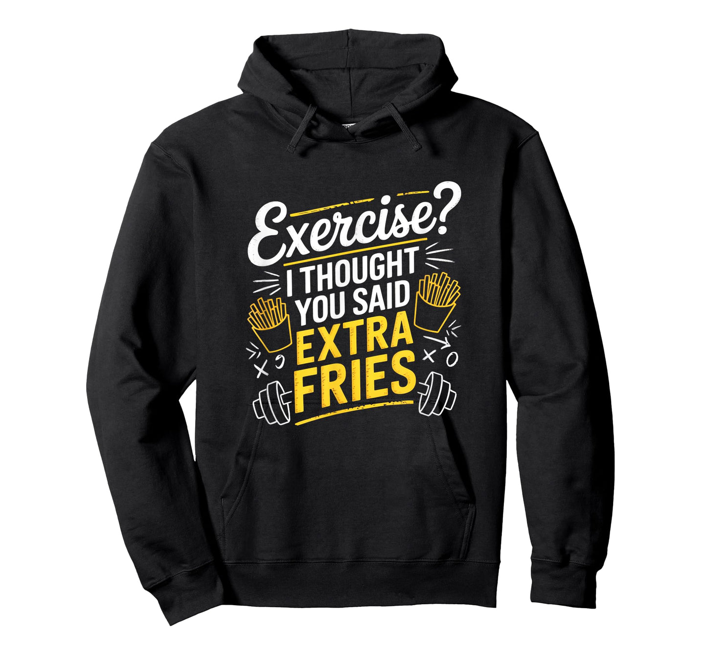 Exercise I Thought You Said Extra Fries Funny Gym Workout T-Shirt