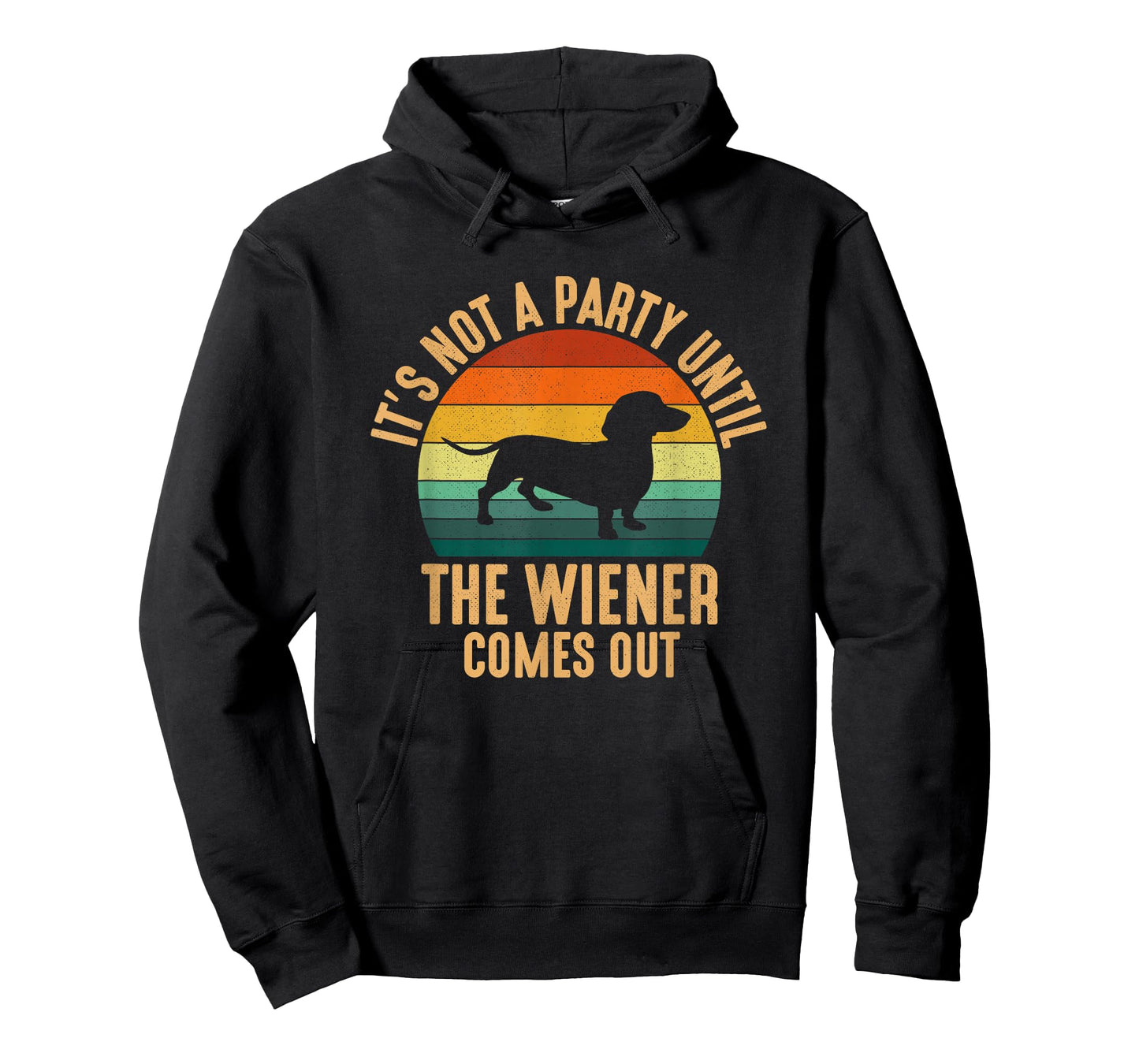 It’s Not a Party Until Wiener Comes Out, funny Dachshund T-Shirt