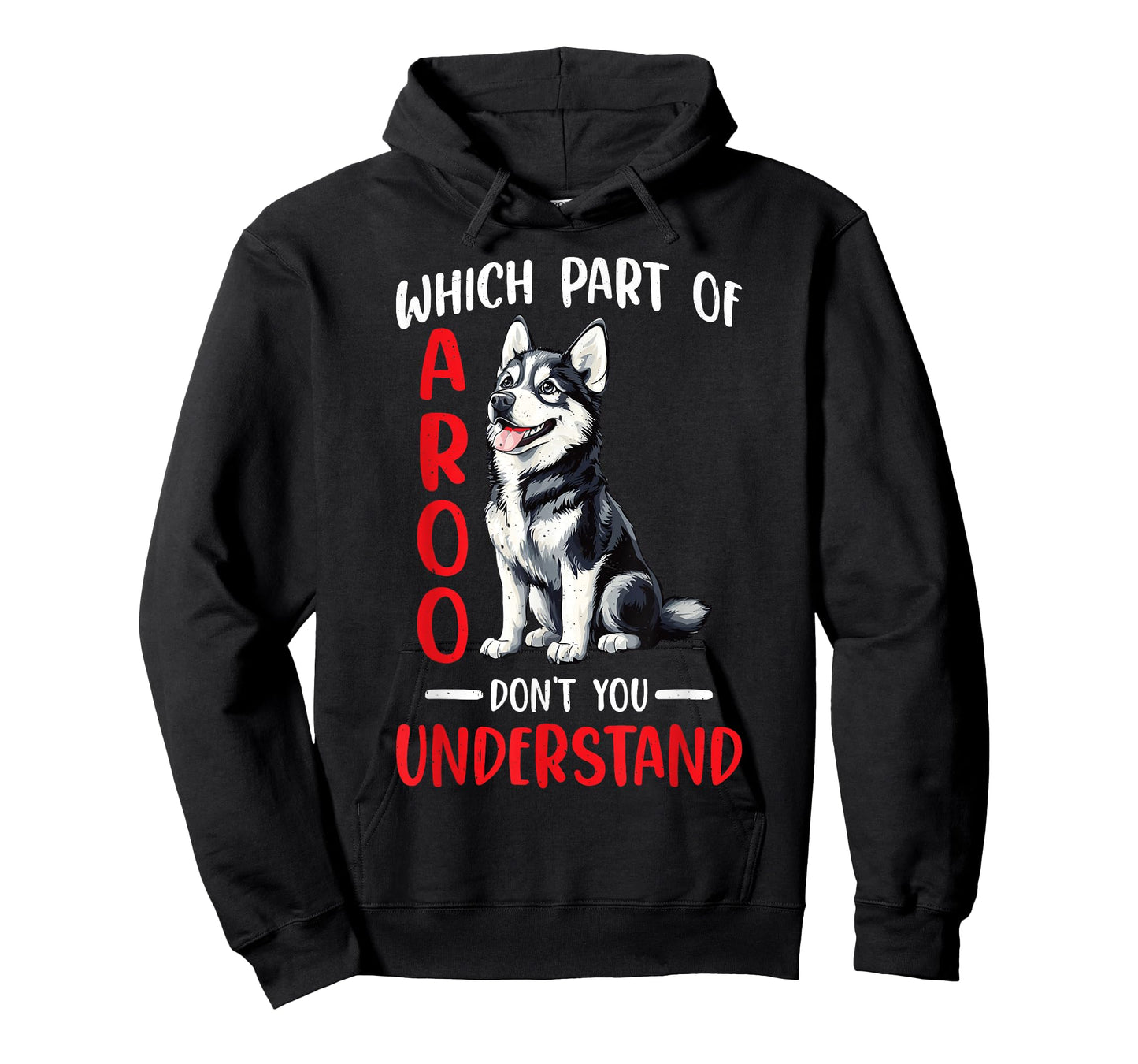 Which Part Of Aroo Don't You Understand Husky Pet Dog - T-Shirt