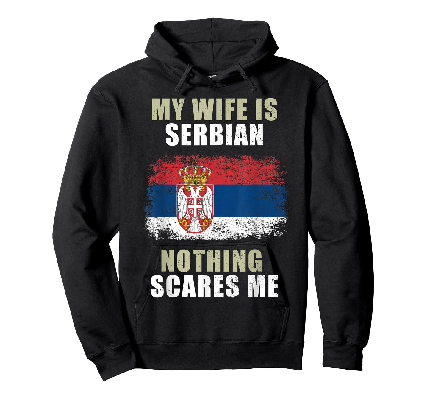 My Wife Is Serbian Nothing Scares Me T-Shirt