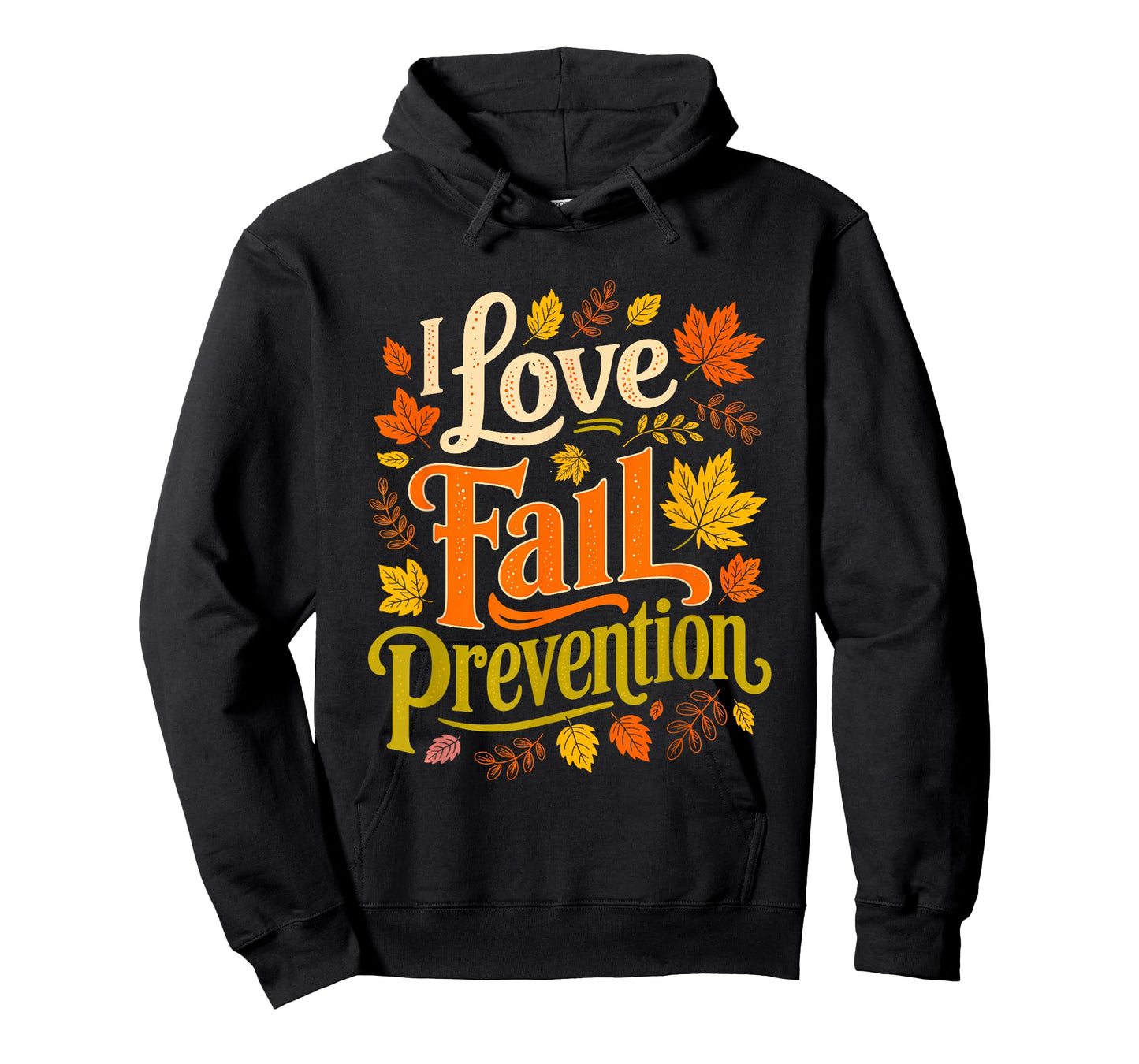 I Love Fall Prevention Socks Thanksgiving Autumn Quote T-Shirt