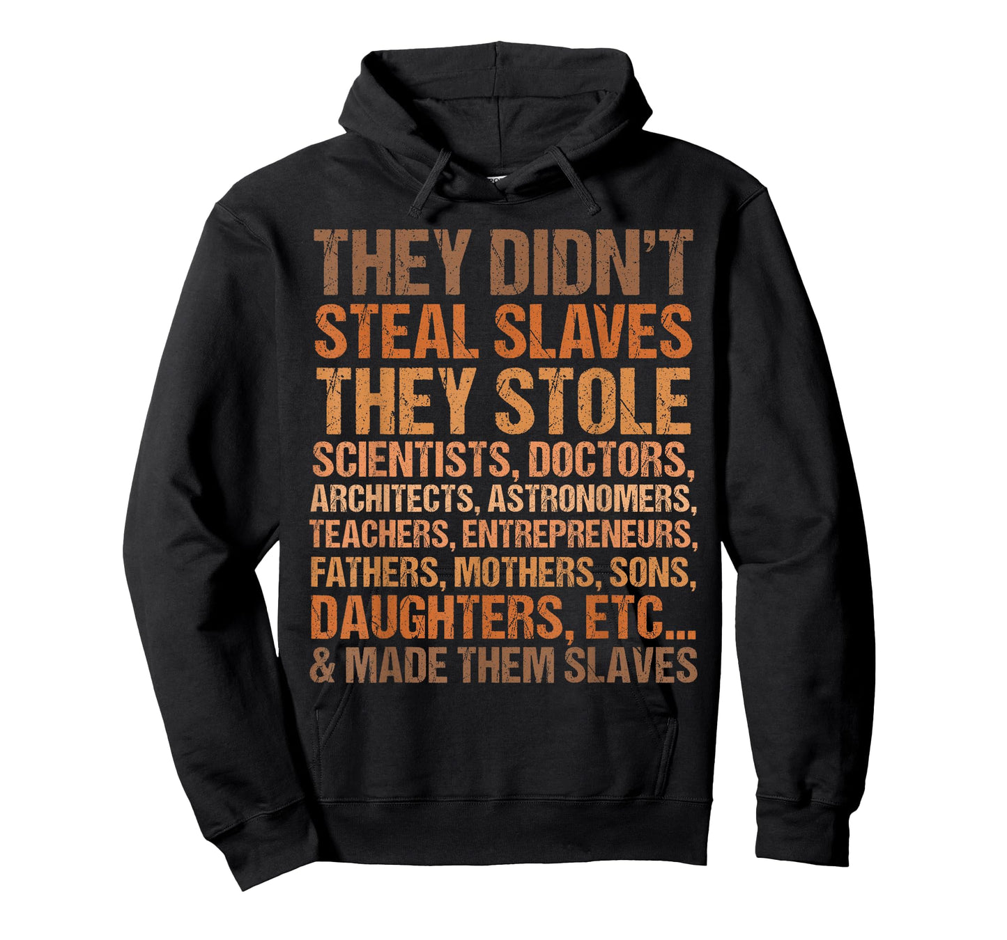 They Didn't Steal Slaves Black History Month Melanin African T-Shirt