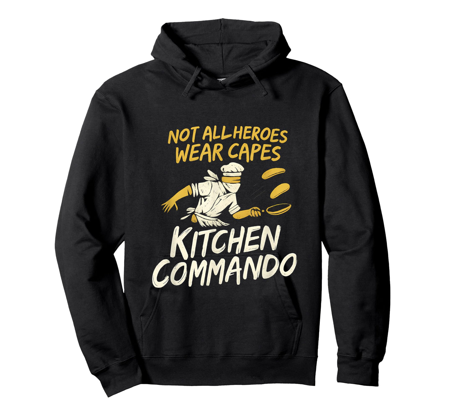 Not All Heroes Wear Capes Kitchen Commando Design T-Shirt