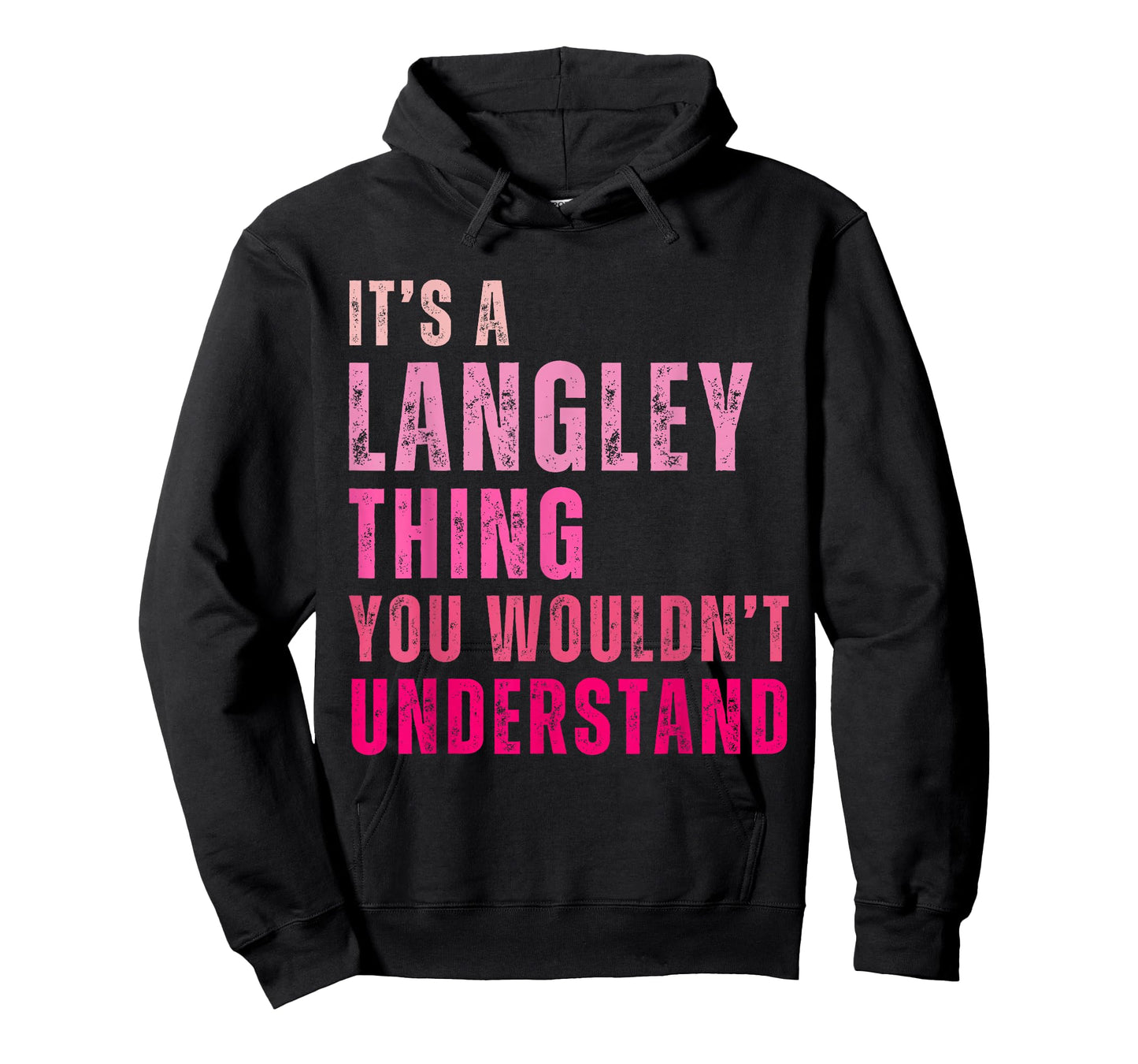 It's A Langley Thing You Wouldn't Understand Langley T-Shirt