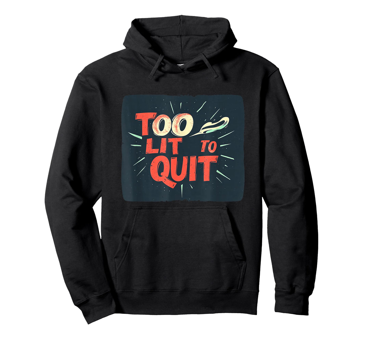 Nice Too lit to Quit Look T-Shirt